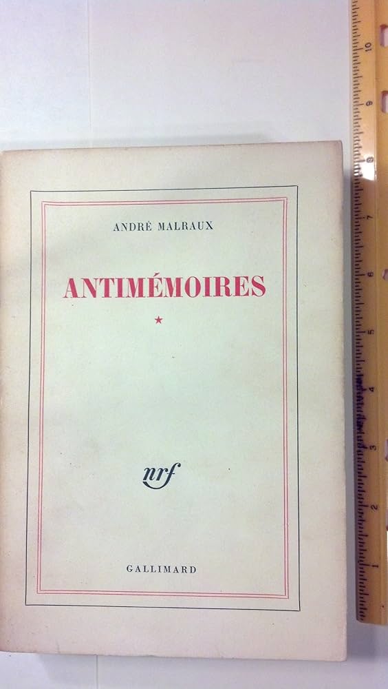 André Malraux Anti-Memoirs Anti-memoirs : Malraux, Andre, 1901-1976 : Free Download